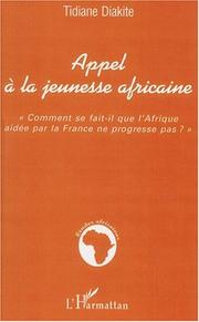 Front cover of Appel a la jeunesse africaine. comment se fait-il que l'afrique aidee par la fra by Tidiane Diakite