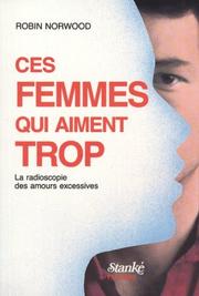 Front cover of Ces femmes qui aiment trop by Robin Norwood