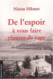 Cover of De l'espoir à vous faire pleurer de rage: lettres de prison à Kemal Tahir by Nâzım Hikmet