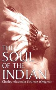 Front cover of The Soul of the Indian by Charles Alexander (Ohiyesa) Eastman
