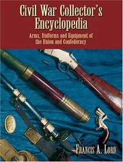 Front cover of Civil War Collector's Encyclopedia by Francis A. Lord