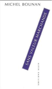 Front cover of Sans valeur marchande precede de remarques sur l'ecolo by Michel Bounan