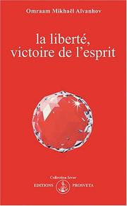 Cover of La liberté, victoire de l'esprit by Omraam Mikhaël Aïvanhov