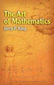 Front cover of The Art of Mathematics by Jerry P. King