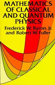 Cover of Mathematics of classical and quantum physics by Frederick W. Byron