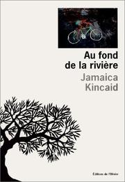Front cover of Au Fond de la rivière by Jamaica Kincaid