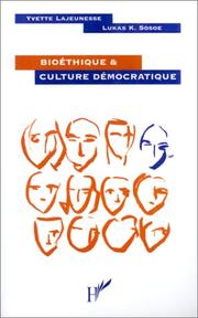 Front cover of BIOÉTHIQUE ET LA CULTURE DÉMOCRATIQUE by Yvette Lajeunesse