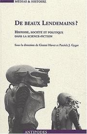 Front cover of De beaux lendemains ? histoire, societe et politique dans la science-fiction by P. G. /Gyger Haver