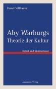 Front cover of Aby Warburgs Theorie der Kultur: Detail und Sinnhorizont by Bernd Villhauer