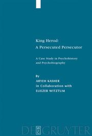 Front cover of King Herod: a persecuted persecutor: a case study in psychohistory and psychobiography by Aryeh Kasher