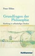 Cover of Grundfragen der Philosophie. Einübung in selbständiges Denken by Peter Ehlen
