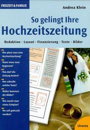 Front cover of So gelingt ihre Hochzeitszeitung. Redaktion, Layout, Finanzierung, Texte, Bilder by Andrea Klein