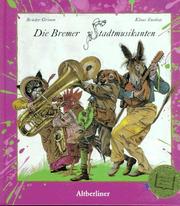 Front cover of Die Bremer Stadtmusikanten by Gebrüder Grimm [Brothers Grimm]