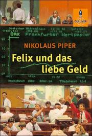 Front cover of Felix und das liebe Geld by Nikolaus Piper