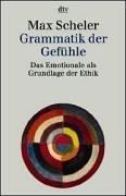 Front cover of Grammatik der Gefühle. Das Emotionale als Grundlage der Ethik by Max Scheler