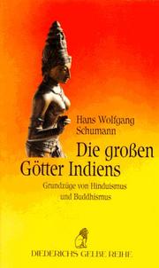Front cover of Die großen Götter Indiens. Grundzüge von Hinduismus und Buddhismus by Hans Wolfgang Schumann