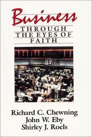 Cover of Business through the eyes of faith by Richard C. Chewning