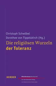 Cover of Die religi osen Wurzeln der Toleranz by Christoph Schwöbel
