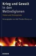 Front cover of Krieg und Gewalt in den Weltreligionen: Fakten und Hintergr unde by Théodore Khoury