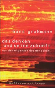 Front cover of Das Denken und seine Zukunft. Von der Eigenart des Menschen by Hans Graßmann