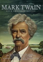 Front cover of Four Complete Novels (Adventures of Huckleberry Finn / Adventures of Tom Sawyer / The Prince and the Pauper / A Connecticut Yankee in King Artur's Court / Mark Twain's (burlesque) Autobiography / Sketches) by Mark Twain