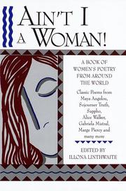 Cover of Ain't I a Woman! A Book of Women's Poetry from Around the World by Illona Linthwaite