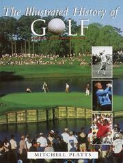 Front cover of The illustrated history of golf by Mitchell Platts