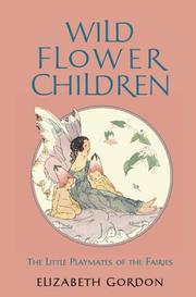 Front cover of Wild flower children by Elizabeth Gordon