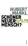 Cover of Schöner neuer Mensch by Hubert Markl