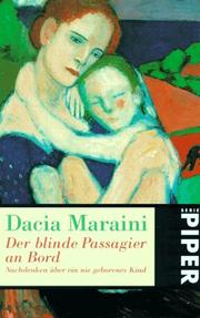 Front cover of Der blinde Passagier. Nachdenken über ein nie geborenes Kind by Dacia Maraini
