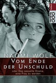 Front cover of Vom Ende der Unschuld. Oder Das sexuelle Drama, eine Frau zu werden by Naomi Wolf