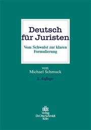 Front cover of Deutsch für Juristen. Vom Schwulst zur klaren Formulierung by Michael Schmuck