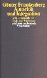 Front cover of Autorität und Integration. Zur Grammatik von Recht und Verfassung by Günter Frankenberg