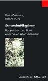 Front cover of Sterben im Pflegeheim: Perspektiven und Praxis einer neuen Abschiedskultur; mit 2 Tabellen by Karin Wilkening
