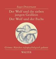 Front cover of Der Wolf und die sieben jungen Geißlein / Der Wolf und der Fuchs. Grimms Märchen tiefenpsychologisch gedeutet by Eugen Drewermann