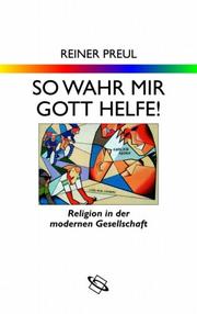 Front cover of So wahr mir Gott helfe. Religion in der modernen Gesellschaft by Reiner Preul