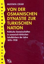 Front cover of Von der Osmanischen Dynastie zur türkischen Nation by Mustafa Cikar