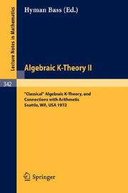 Cover of Algebraic K-Theory II. Proceedings of the Conference Held at the Seattle Research Center of Battelle Memorial Institute, August 28 - September 8, 1972 by Hyman Bass