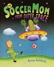 Front cover of The soccer mom from outer space by Barney Saltzberg