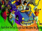 Front cover of And to think that we thought that we'd never be friends by Mary Ann Hoberman