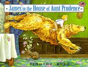 Cover of James in the House of Aunt Prudence by Timothy Bush