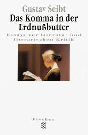 Front cover of Das Komma in der Erdnußbutter. Essays zur Literatur und literarischen Kritik by Gustav Seibt