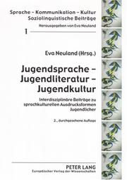 Front cover of Jugendsprache - Jugendliteratur - Jugendkultur by Eva Neuland