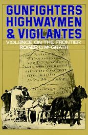 Front cover of Gunfighters, Highwaymen, and Vigilantes by Roger D. McGrath