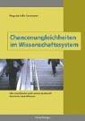 Front cover of Chancenungleichheiten im Wissenschaftssystem. Wie Geschlecht und soziale Herkunft Karrieren beeinflussen by Regula Julia Leemann