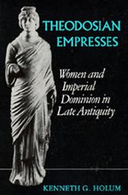 Front cover of Theodosian empresses by Kenneth G. Holum