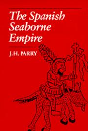 Cover of The Spanish seaborne empire by J. H. Parry