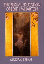 Front cover of The sexual education of Edith Wharton by Gloria C. Erlich
