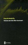 Cover of Warum uns das Böse fasziniert. Die Natur des Bösen und die Illusionen der Moral by Franz M. Wuketits