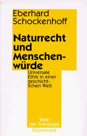 Front cover of Naturrecht und Menschenwürde. Universale Ethik in einer geschichtlichen Welt by Eberhard Schockenhoff